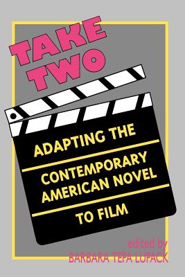 Book cover: Take Two - Adapting the Contemporary American Novel to Film