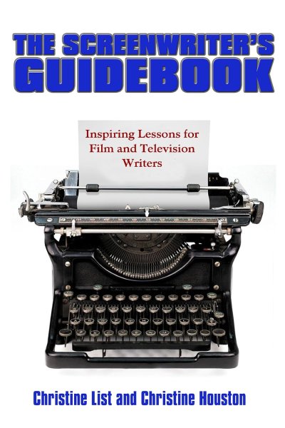 Book cover: The Screenwriter's Guidebook - Inspiring Lessons in Film and Television Writing