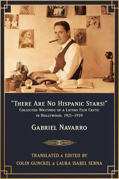 Book cover: There Are No Hispanic Stars! - Collected Writings of a Latino Film Critic in Hollywood, 1921–1939