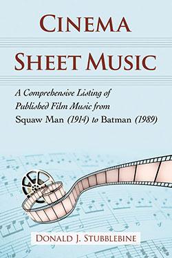 Couverture du livre : Cinema Sheet Music - A Comprehensive Listing of Published Film Music from Squaw Man 1914 to Batman 1989