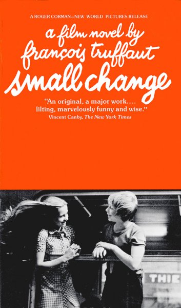 Book cover: Small Change - A Film Novel by Francois Truffaut