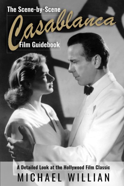 Couverture du livre : The Scene-by-Scene Casablanca Film Guidebook - A Detailed Look at the Hollywood Film Classic
