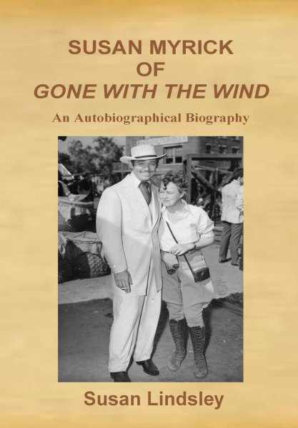 Book cover: Susan Myrick of Gone with the Wind - An Autobiographical Biography