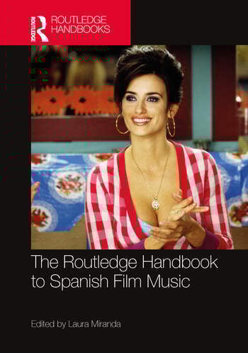 Couverture du livre : The Routledge Handbook to Spanish Film Music