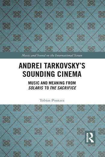 Couverture du livre : Andrei Tarkovsky's Sounding Cinema - Music and Meaning from Solaris to The Sacrifice
