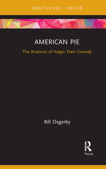 Couverture du livre : American Pie - The Anatomy of Vulgar Teen Comedy