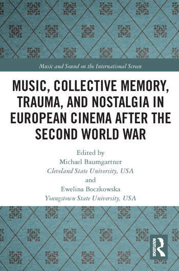 Couverture du livre : Music, Collective Memory, Trauma, and Nostalgia in European Cinema after the Second World War