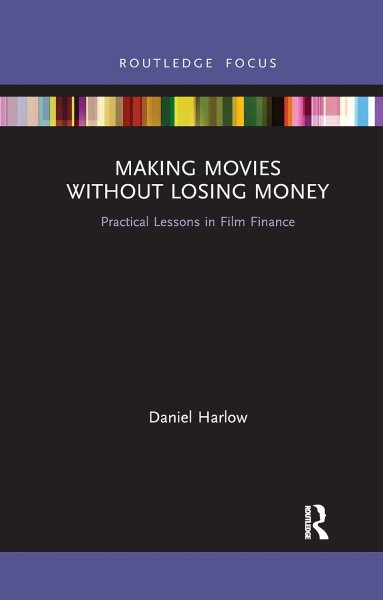 Book cover: Making Movies Without Losing Money