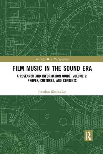 Couverture du livre : Film Music in the Sound Era - A Research and Information Guide, Volume 2: People, Cultures, and Contexts
