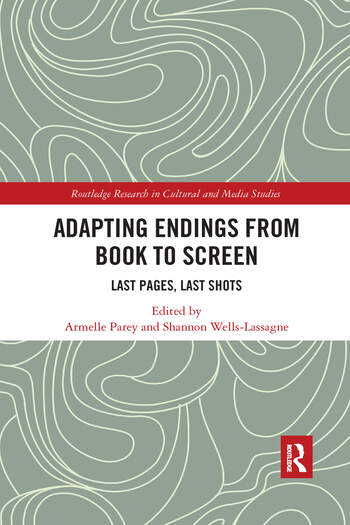 Couverture du livre : Adapting Endings from Book to Screen - Last Pages, Last Shots