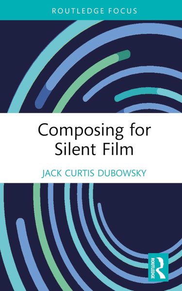Book cover: Composing for Silent Film
