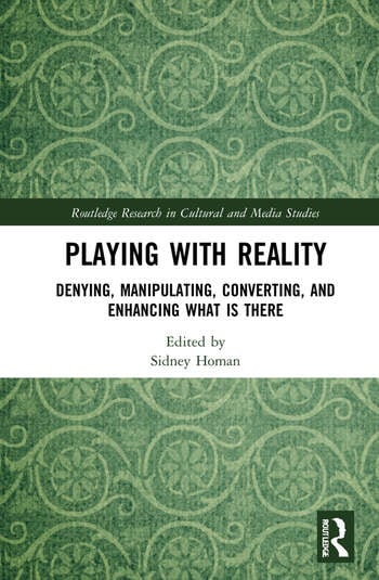 Couverture du livre : Playing with Reality - Denying, Manipulating, Converting, and Enhancing What Is There