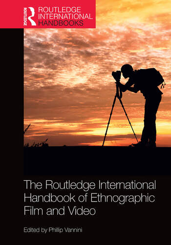 Book cover: The Routledge International Handbook of Ethnographic Film and Video