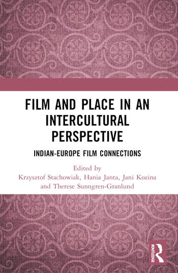 Couverture du livre : Film and Place in an Intercultural Perspective - India-Europe Film Connections