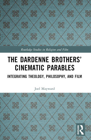 Couverture du livre : The Dardenne Brothers' Cinematic Parables - Integrating Theology, Philosophy, and Film