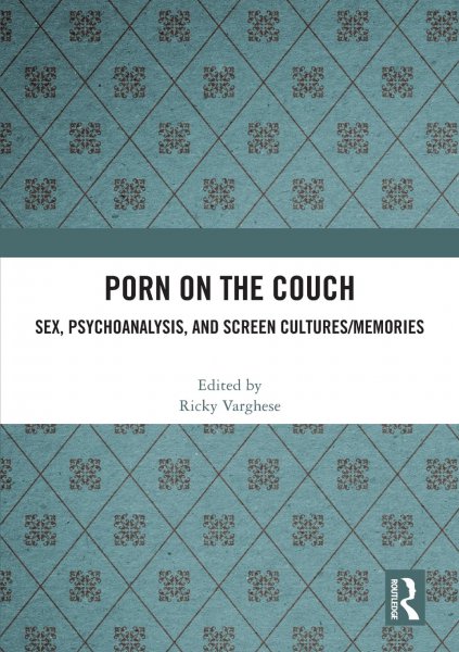 Couverture du livre : Porn on the Couch - Sex, Psychoanalysis, and Screen Cultures/Memories
