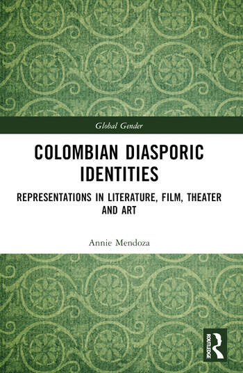 Couverture du livre : Colombian Diasporic Identities - Representations in Literature, Film, Theater and Art