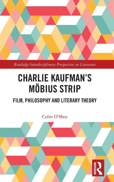 Couverture du livre : Charlie Kaufman's Möbius Strip - Film, Philosophy and Literary Theory