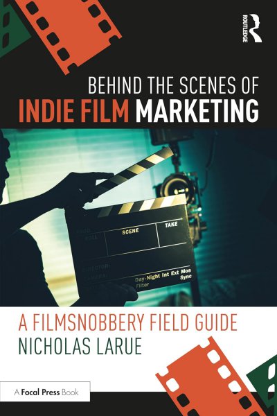Couverture du livre : Behind the Scenes of Indie Film Marketing