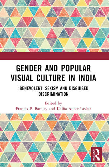 Couverture du livre : Gender and Popular Visual Culture in India - ‘Benevolent' Sexism and Disguised Discrimination