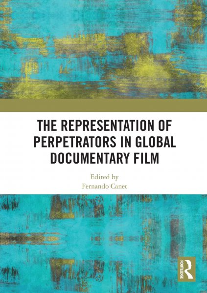 Couverture du livre : The Representation of Perpetrators in Global Documentary Film