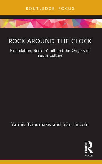 Couverture du livre : Rock around the Clock - Exploitation, Rock 'n' roll and the Origins of Youth Culture