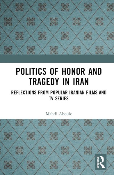 Couverture du livre : Politics of Honor and Tragedy in Iran