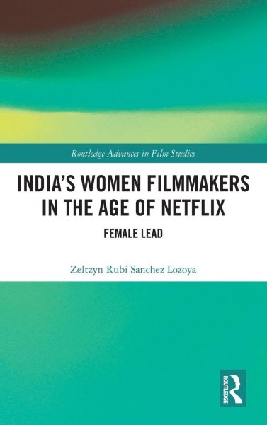 Couverture du livre : India's Women Filmmakers in the Age of Netflix