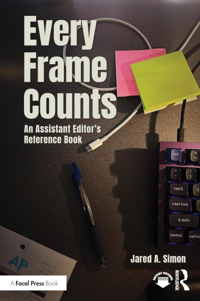 Couverture du livre : Every Frame Counts - An Assistant Editor's Reference Book