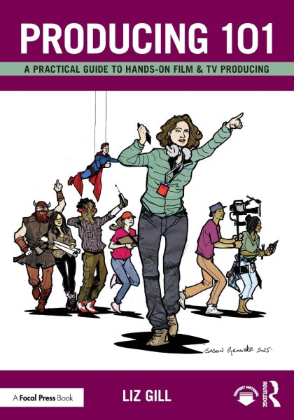 Couverture du livre : Producing 101 - A Practical Guide to Hands-On Film & TV Producing