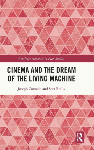 Book cover: Cinema and the Dream of the Living Machine