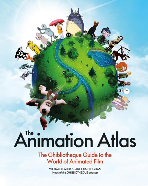 Couverture du livre : The Animation Atlas - The Ghibliotheque Guide to the World of Animated Film