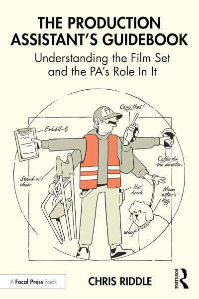 Book cover: The Production Assistant's Guidebook - Understanding the Film Set and the PA's Role in It.