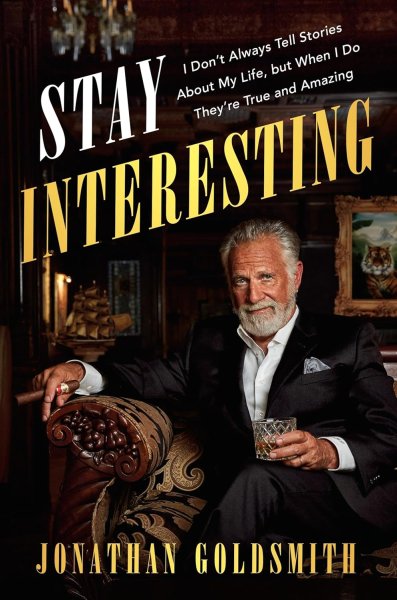 Couverture du livre : Stay Interesting - I Don't Always Tell Stories About My Life, but When I Do They're True and Amazing