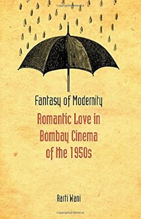 Couverture du livre : Fantasy of Modernity - Romantic Love in Bombay Cinema of the 1950s