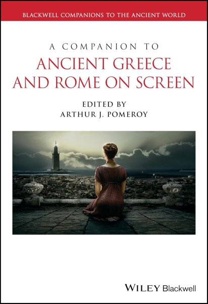 Book cover: A Companion to Ancient Greece and Rome on Screen