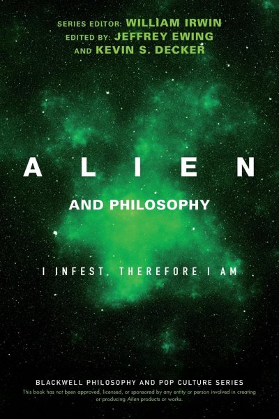 Book cover: Alien and Philosophy - I Infest, Therefore I Am