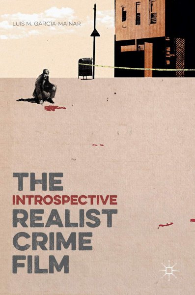 Book cover: The Introspective Realist Crime Film