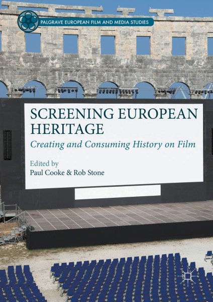 Couverture du livre : Screening European Heritage - Creating and Consuming History on Film