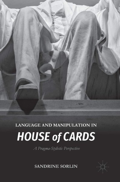 Book cover: Language and Manipulation in House of Cards - A Pragma-Stylistic Perspective
