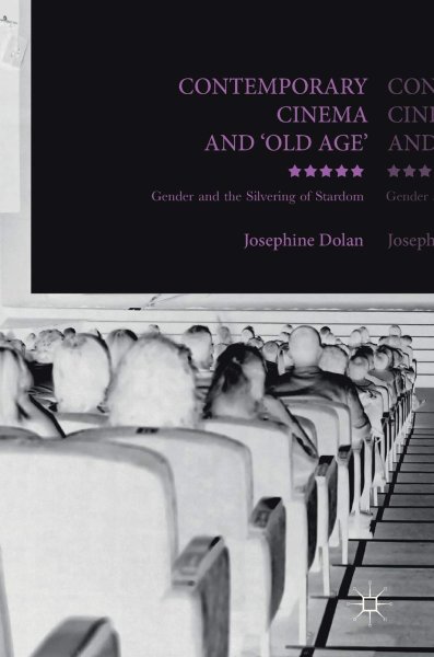 Couverture du livre : Contemporary Cinema and 'Old Age' - Gender and the Silvering of Stardom