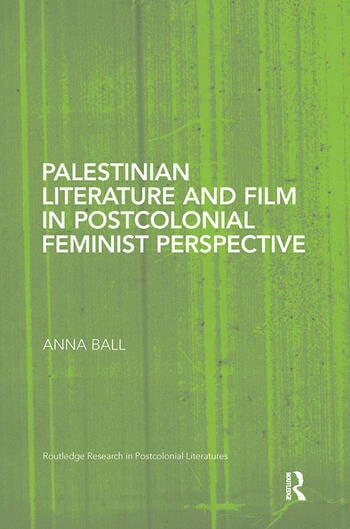 Couverture du livre : Palestinian Literature and Film in Postcolonial Feminist Perspective