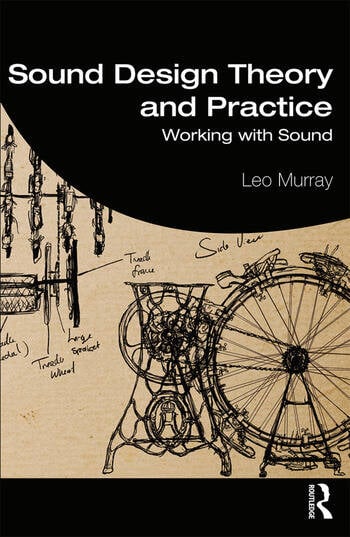 Book cover: Sound Design Theory and Practice - Working with Sound