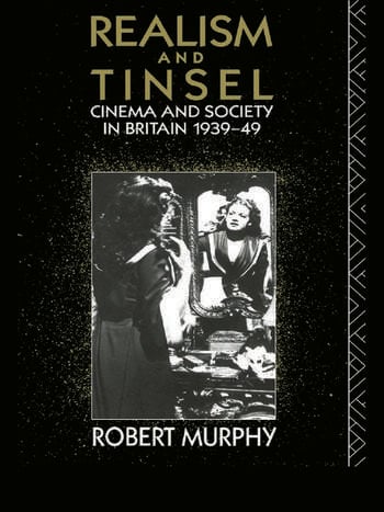 Couverture du livre : Realism and Tinsel - Cinema and Society in Britain 1939-48