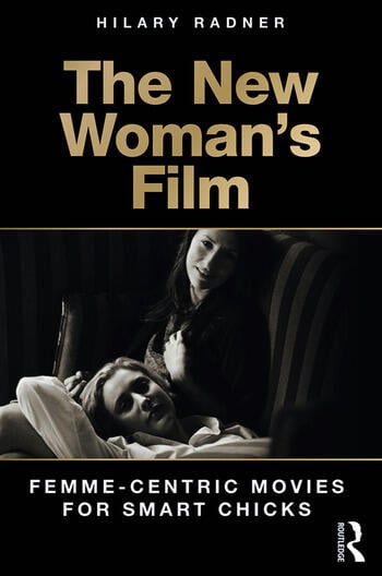 Couverture du livre : The New Woman's Film - Femme-centric Movies for Smart Chicks