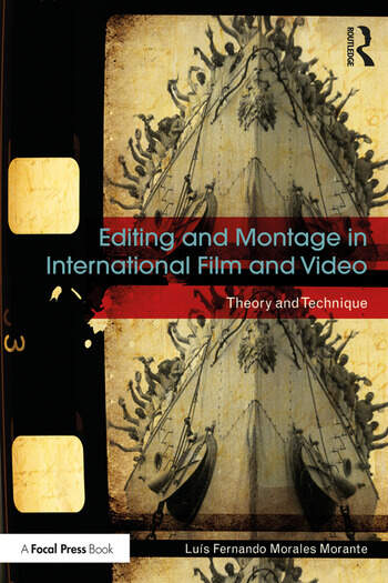 Couverture du livre : Editing and Montage in International Film and Video - Theory and Technique