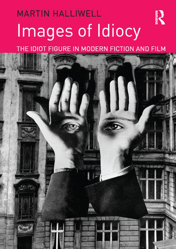 Couverture du livre : Images of Idiocy - The Idiot Figure in Modern Fiction and Film