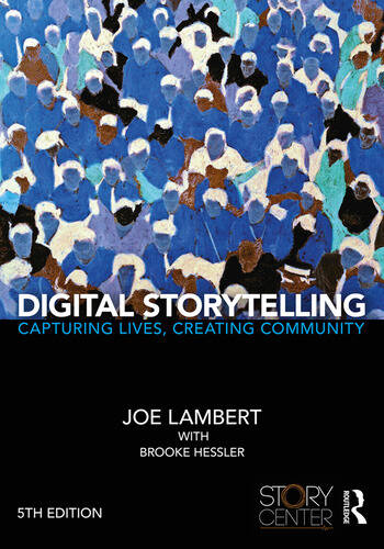 Couverture du livre : Digital Storytelling - Capturing Lives, Creating Community