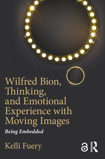 Couverture du livre : Wilfred Bion, Thinking, and Emotional Experience with Moving Images - Being Embedded