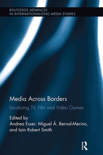 Book cover: Media Across Borders - Localising TV, Film and Video Games